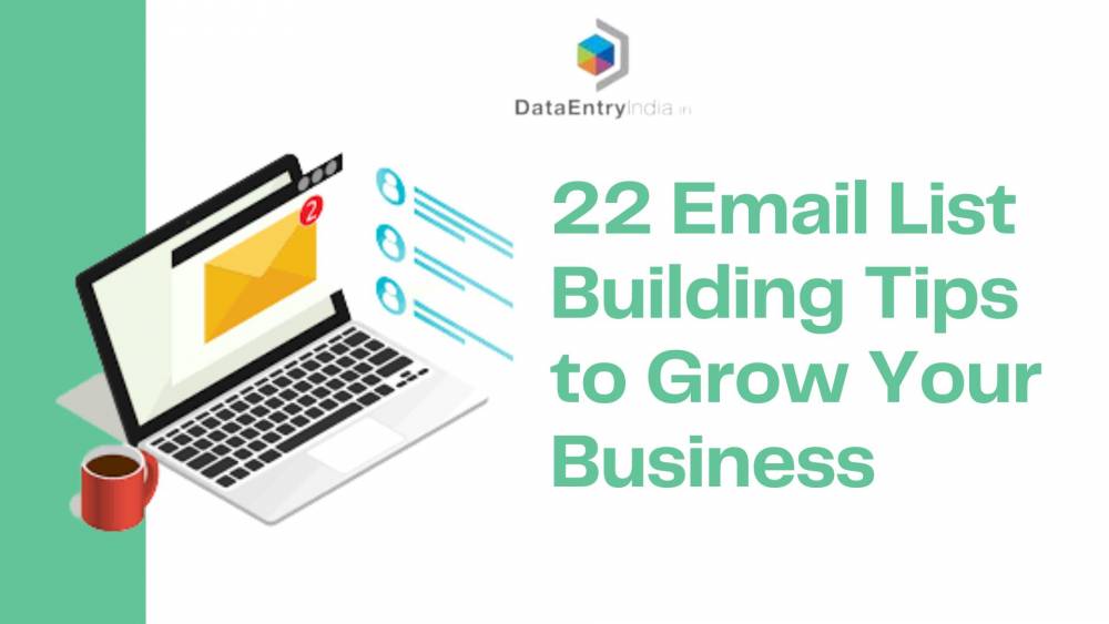 22 Email List Building Tips to Grow Your Business