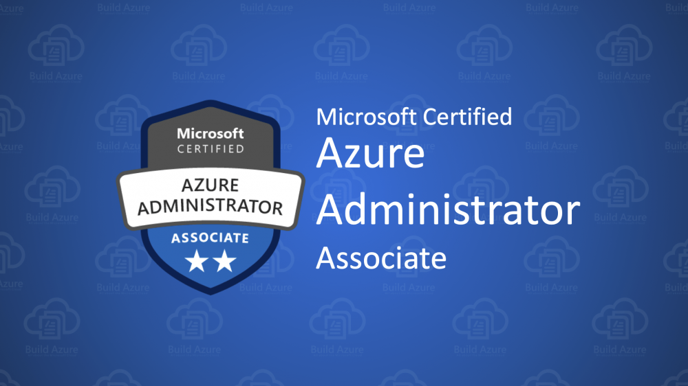 Things to Note About Microsoft Azure Administrator Associate