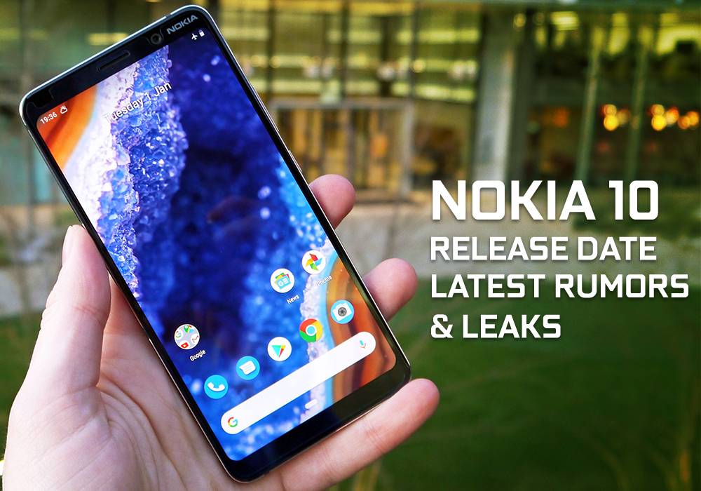 Release date of the Nokia 10, latest news, leaks, and rumors