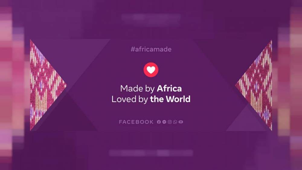 Facebook Africa launches ‘Made by Africa, Loved by the World’ ahead of Africa Day