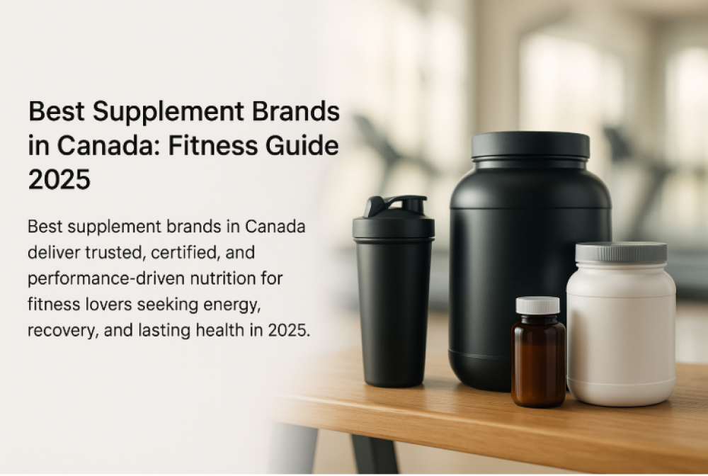 Guide to the Best Supplement Brands in Canada for Fitness Lovers